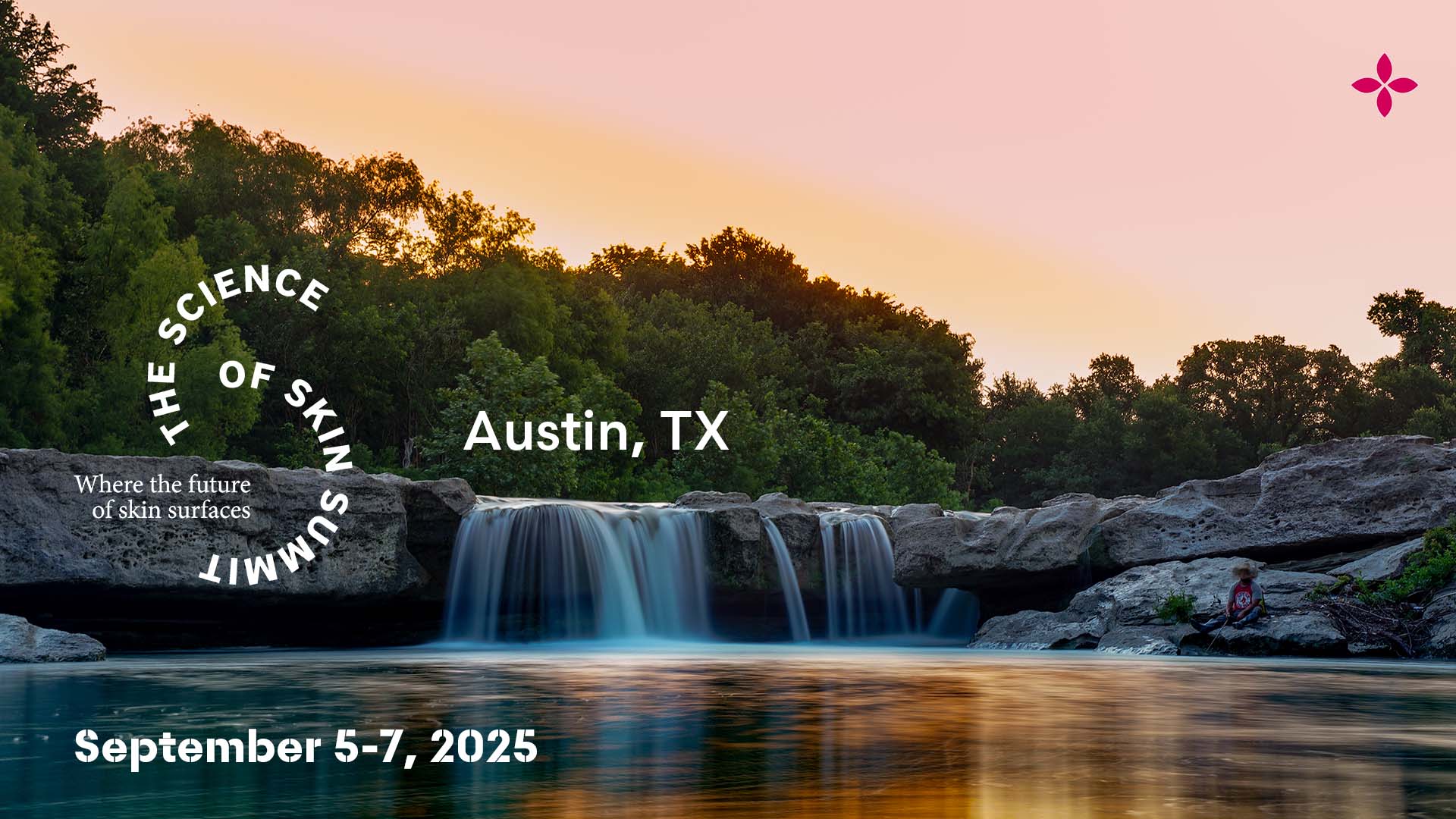 The Science of Skin Summit - Where the future of skin surfaces. Austin, TX, September 5-7, 2025.