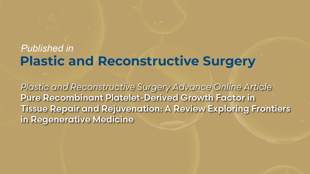 Pure Recombinant Platelet-Derived Growth Factor in Tissue Repair and Rejuvenation: A Review Exploring Frontiers in Regenerative Medicine