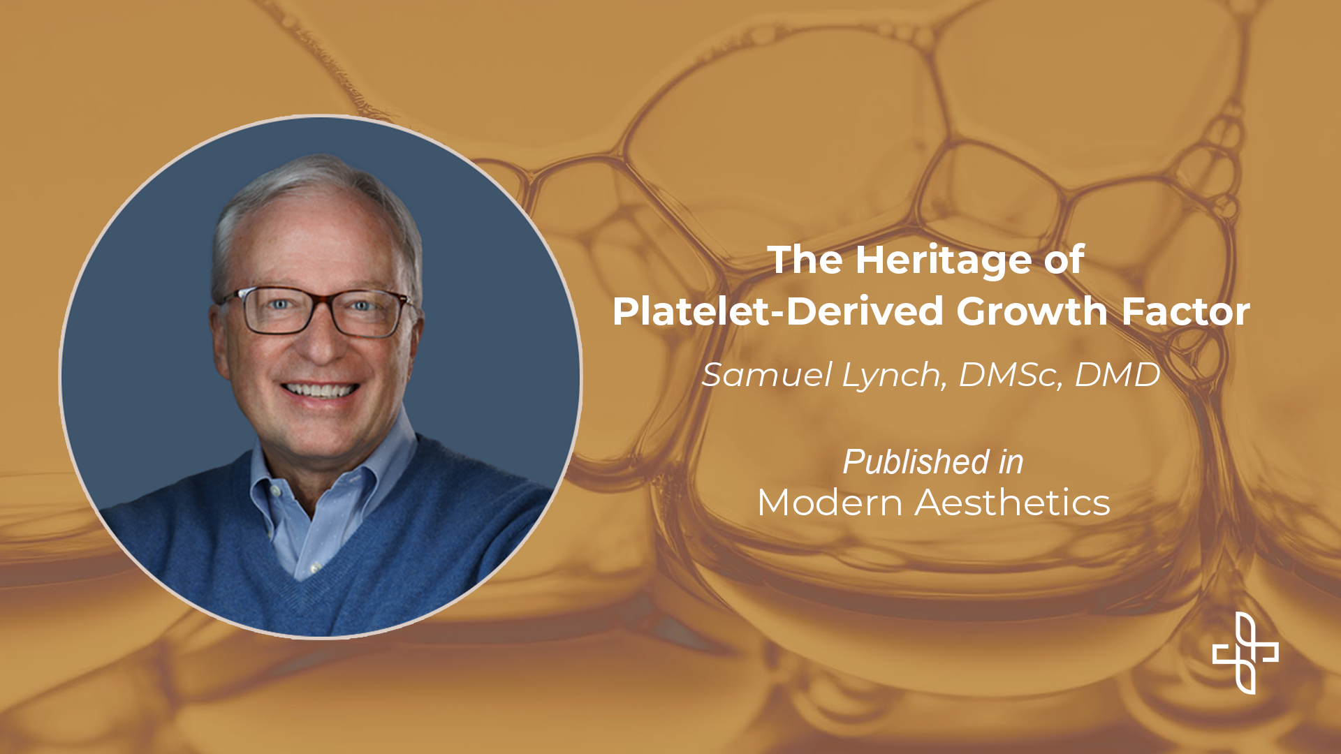 The Heritage of Platelet-Derived Growth Factor, Samuel Lynch, DMSc, DMD, Published in Modern Aesthetics